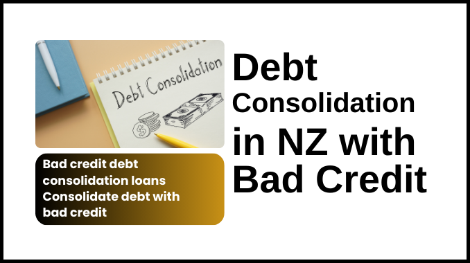 Debt Consolidation in NZ with Bad Credit