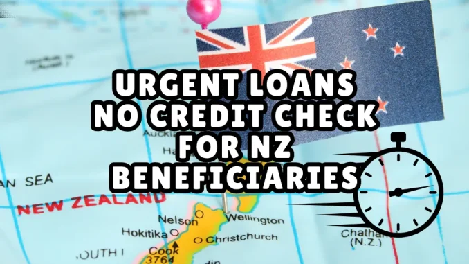 Urgent Loans No Credit Check for NZ Beneficiaries